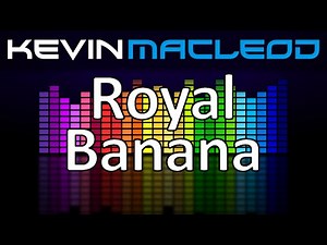 Kevin MacLeod: Royal Banana