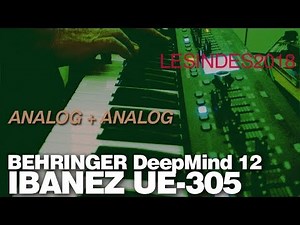 BEHRINGER DEEPMIND 12 // IBANEZ UE-305 VINTAGE ANALOG CHORUS