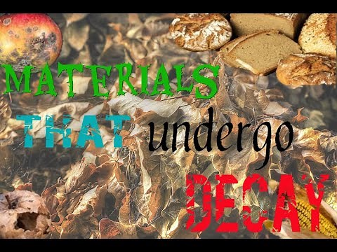 Materials that undergo Decay | Science 4