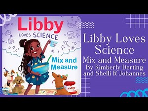 🧁 Libby Loves Science Mix and Measure 🧁 Stories for Kids Read Aloud [ READ ALONG VIDEO ]