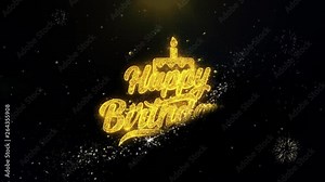 Happy Birthday to you Written Gold Glitter Particles Spark Exploding Fireworks Display 4K . Greeting card, Celebration, Party Invitation, calendar, Gift, Events, Message, Holiday, Wishes Festival
