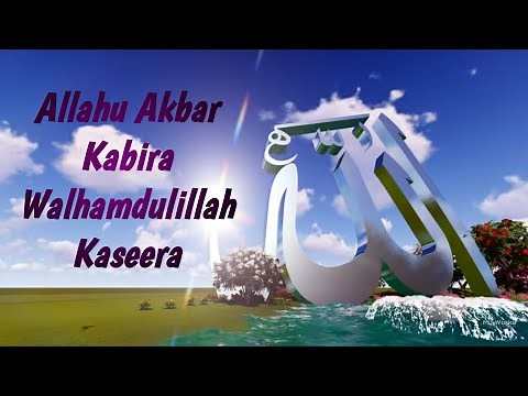 Allahu Akbar Kabira Walhamdulillahi Kaseera.
