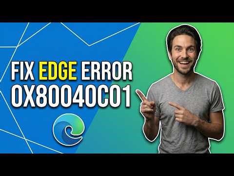 How To Fix Microsoft Edge Error Code 0X80040C01 (Easy Guide)