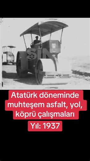 Atatürk 1937: Yollar, Asfalt ve Köprü Yapım Çalışmaları