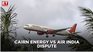 Explained: Tax Dispute Woes: Cairn Energy sues Air India