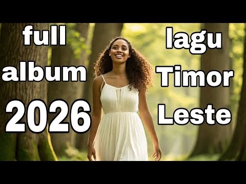 FULL ALBUM Lagu Timor Leste Terbaru 2026 🎵 Musik Pop Timor Terpopuler (Koleksi Terbaik)