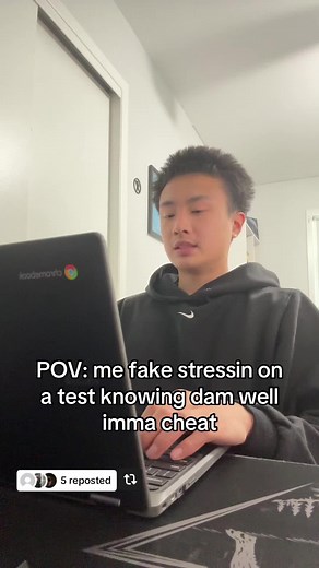 POV: Fake Stressing on a Test While Planning to Cheat
