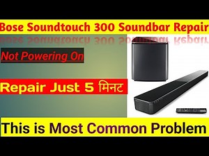 Bose Soundtouch 300 Soundbar Repair || Not powering On 👍 Most Comman Issues TROUBLESHOOT Just 5 Mnt
