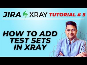 Jira Xray Tutorial #5 - How to Add Test Sets in Jira Xray