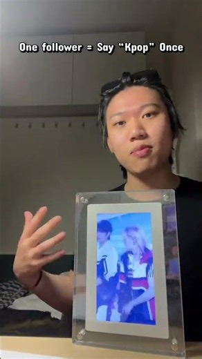 One Follower = Say “Kpop” Once
