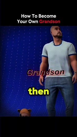 How to become your own grandson!