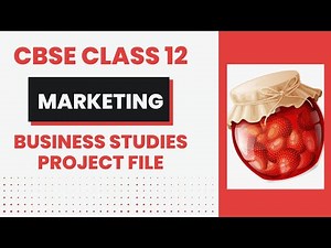 |CBSE CLASS 12| BUSINESS STUDIES| PROJECT FILE| MARKETING OF JAM|