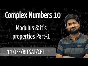 Complex Numbers 10 | Modulus and its properties part 1 | JEE/BITSAT/CET/ Class 11