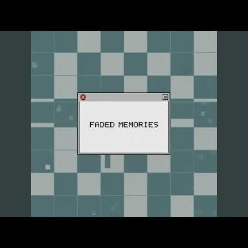 Faded Memories (SLOWED)