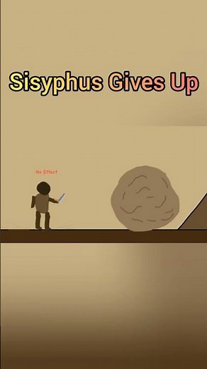 One Must Imagine Sisyphus Happy Gives Up