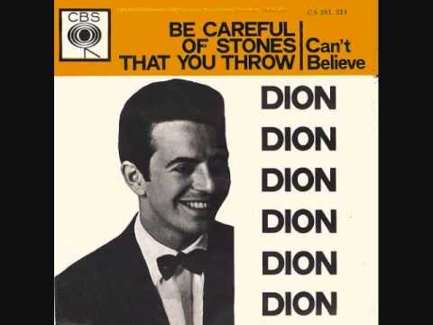 Dion - Be Careful Of Stones That You Throw