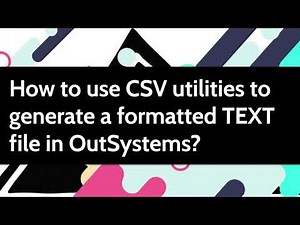How to use CSV utilities to generate a formatted TEXT file in OutSystems?