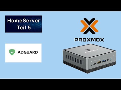 Proxmox HomeServer - Teil 5 | AdGuard DNS Server in LXC Container Installieren