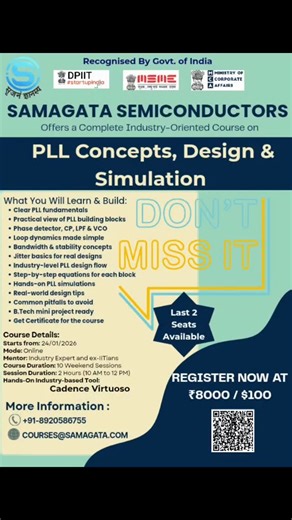 Samagata Semiconductors Community on Instagram: "PLL Design & Simulation Workshop Alert! 🔄 Don't miss this game-changer from Samagata Semiconductors! Master Phase-Locked Loops (PLLs) hands-on: Charge Pump, VCO, Loop Filter, Jitter Analysis, and Industry-Standard Designs using Cadence Virtuoso. Build real-world PLL blocks, fix phase noise pitfalls, and get VLSI-ready skills! Workshop Deets: Date: Starts from Jan 24 Seats: Last 2 Available! Fees: ₹8000 / $100 Register NOW: 8920586755 or WhatsApp 