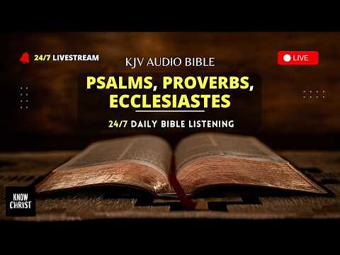 🔴 24/7 KJV Audio Bible LIVE - Psalms, Proverbs & Ecclesiastes