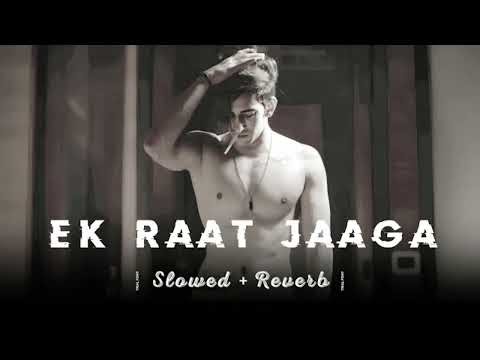 Ek_Raat_Jaaga_-_[_slowed___reverb_]____Vilen_song____Relaxx_MP3(256k