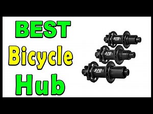 TOP 5 Best Bicycle Hub Review 2025