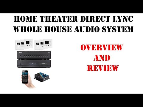 Home Theater Direct Lync Whole House Audio System- Overview and Review
