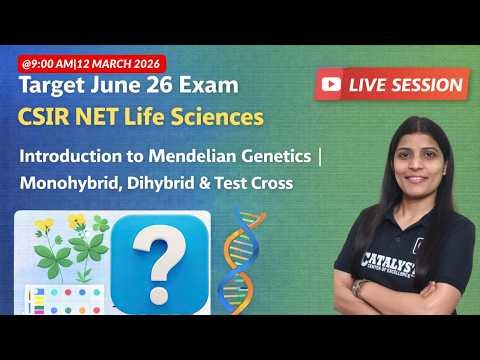 Mendelian Genetics - Monohybrid, Dihybrid & Test Cross | CSIR NET Life Sc | Lec 1|Dr. Shama shukla