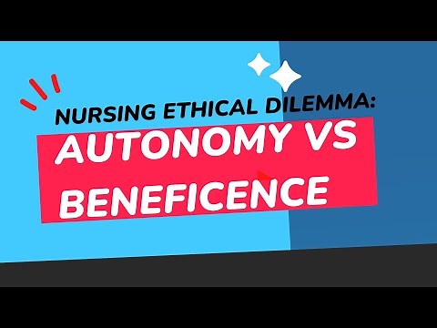 Ethical Dilemma in Nursing: Autonomy vs Beneficence