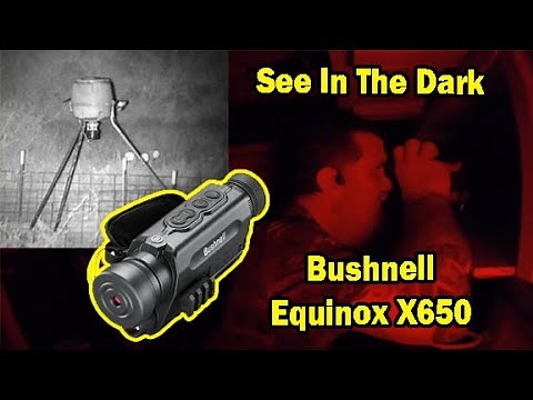 038 Product Review - Bushnell Equinox X650 IR Night Vision