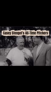 Casey Stengel’s All-Time Starting Pitchers | Nostalgic Baseball Geezer