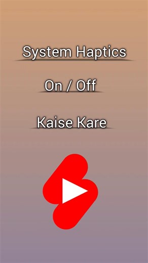 System Haptics on/of kaise kare || System Haptics on kare ||
