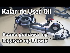 Paano Gumawa ng Lagayan ng Blower sa Kalan de Used Oil /Kalan de Mantika