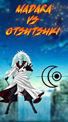 MADARA VS OTSUTSUKI / Power comparison🌖
