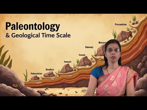 Paleontology and Geological Time Scale by Dr. Kavita Singh