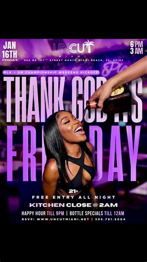 THANK GOD IT’S FRIEDAY 🍾🍾🍾🍾🍾 MLK UM Championship Weekend officially kicks off TONIGHT at @Uncut Miami ✊🏾🤍🧡💚🏆 WE ABOUT TO BE FRIED!!!!😜🤪 🎟️ FREE ENTRY ALL NIGHT *RESERVATIONS HIGHLY SUGGESTED 😉 🍹🥘💨 HAPPY HOUR TILL 9PM BOTTLE SPECIALS ALL NIGHT! 🍾🍾🍾 The energy? UNCUT! 🚪 6PM–3AM 🍽️ KITCHEN OPEN AT 2AM 🔞 21 📍 486 NE 167th Street, North Miami Beach, FL 33162 *Make sure you plug the correct address into your GPS or Ride Share App 😉 👉🏾 Pull up early, let’s celebrate to the we