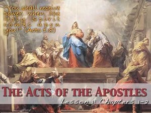 Acts of the Apostles, Lesson 1: Chapters 1-2