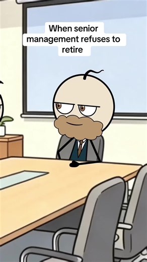 When senior management refuses to retire #funny #foryou #animation #fyp #worklife #jobs