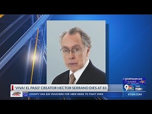 ‘Viva! El Paso’ creator Hector Serrano dies at 83