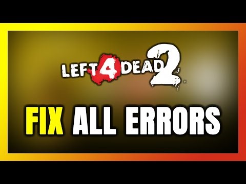 How to FIX Left 4 Dead 2 All Errors