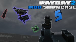 PAYDAY 2 - Mod Showcase Ep. 5