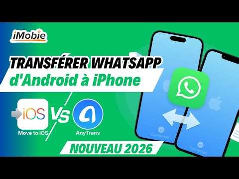 Transférer WhatsApp Android vers iPhone : 3 méthodes (Move to iOS vs AnyTrans) 2026