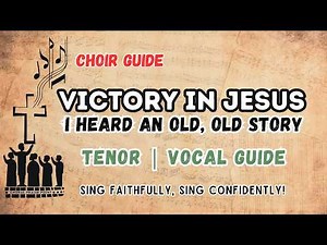 Victory in Jesus | Tenor Vocal Guide
