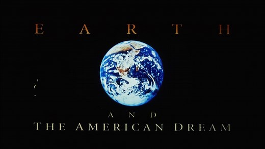 Earth and The American Dream (1992) 90 minutes