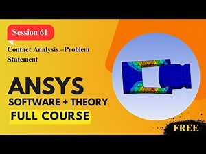 Session 61 : Contact Analysis - Problem Statement | Ansys : Basic to Professional Course