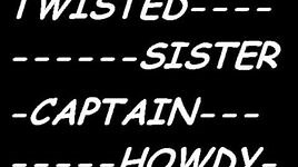 TWISTED SISTER---CAPTAIN HOWDY
