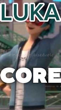 Luka Core! #miraculous || Miracular Aesthetic