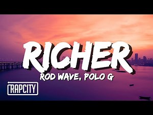 Rod Wave - Richer ft. Polo G (Lyrics)