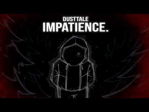 DUSTTALE - IMPATIENCE.