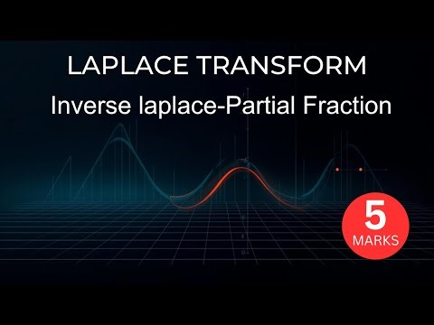 Laplace Transform : Inverse-Laplace Partial Fraction (solved problems-5 marks)